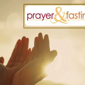 2. Prayer & Fasting – Holding God’s Hand