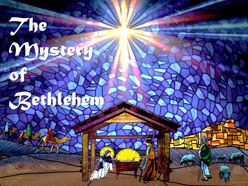 4. The Mystery of Bethlehem – The Unwrapping