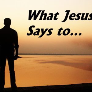 #3 What Jesus Says To . . . Worriers