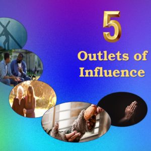 Five Outlets of Influence #5 – What I Pray