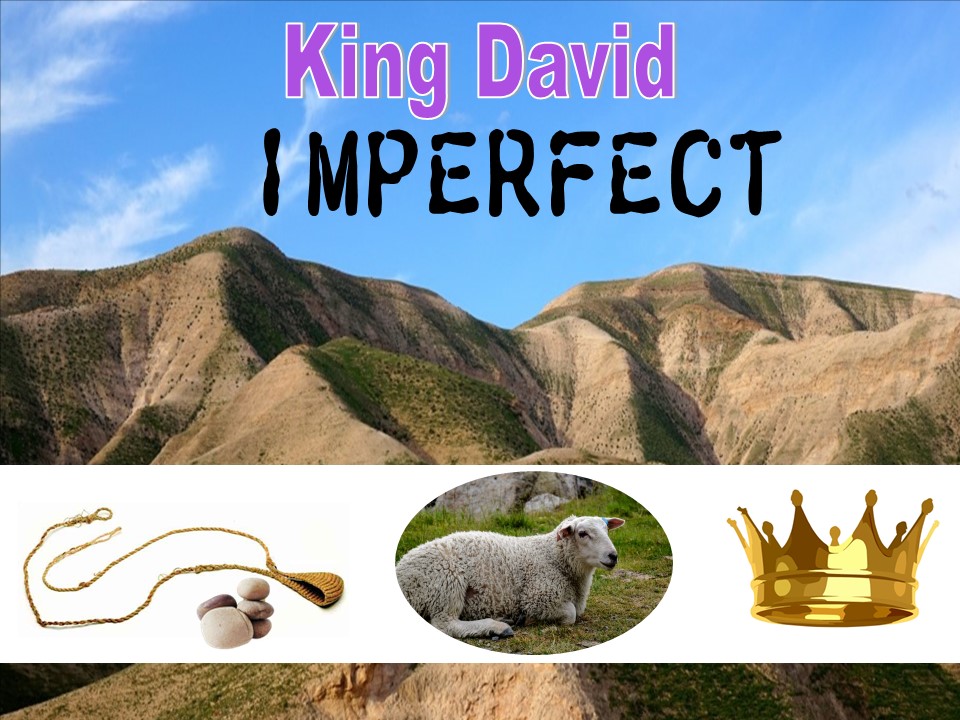 King David: Imperfect #8 – Mercy and Purpose for the Imperfect