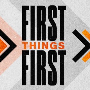 First Things First #11  Help My Unbelief