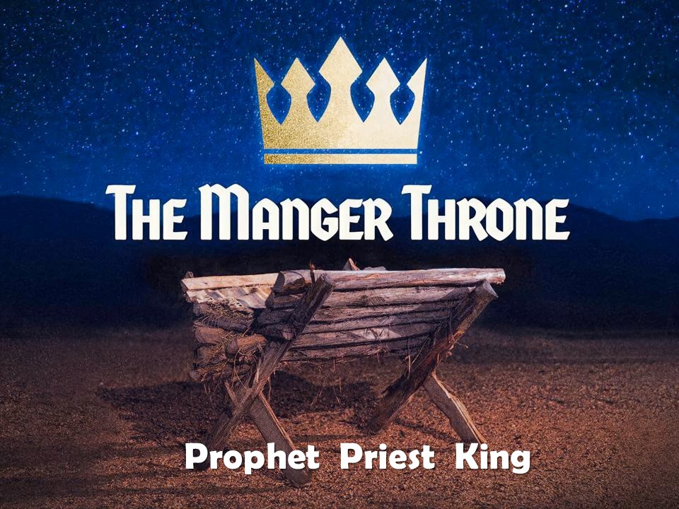 Manger Throne#3  The King Who Reigns Forever