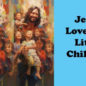 Jesus Loves the Little Children
